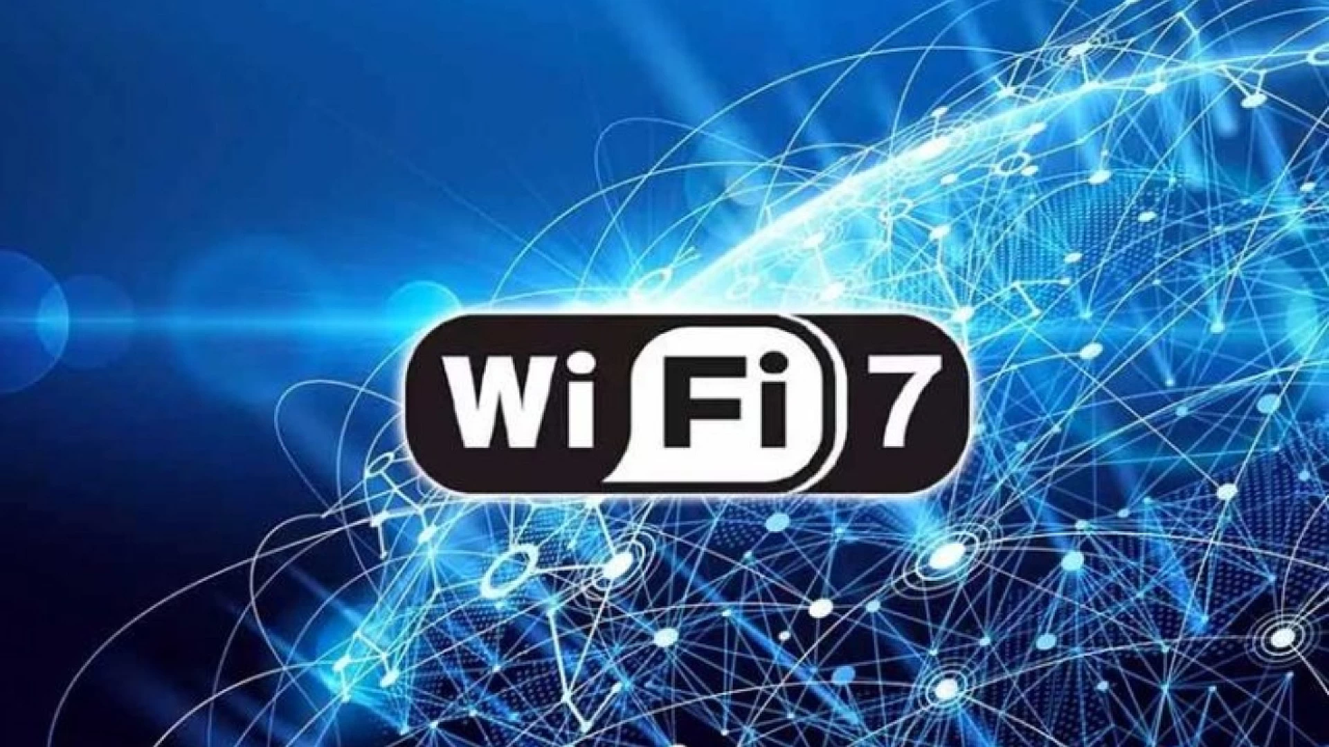 Wi-Fi 7 Resmî Olarak Geldi